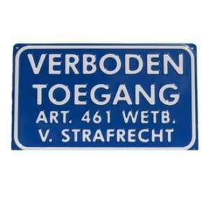 Tekstbord Verboden Toegang  Art. 461 Wetb. v. Strafrecht