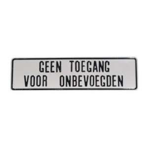 Tekstbord Geen toegang voor onbevoegden