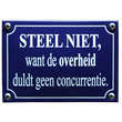 Emaille tekstbordje Steel niet want de overheid ...