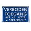 Tekstbord Verboden Toegang  Art. 461 Wetb. v. Strafrecht