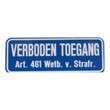 Tekstbord Verboden Toegang  Art. 461 Wetb. v. Strafrecht 