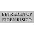 Aluminium tekstborden  Betreden op eigen risico